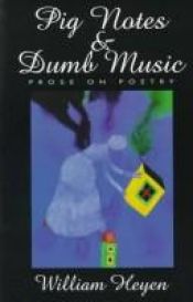 book cover of Pig Notes & Dumb Music: Prose on Poetry (American Readers Series) by William Heyen