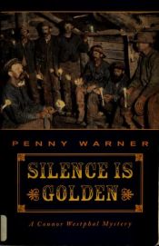 book cover of Silence Is Golden: A Connor Westphal Mystery (Connor Westphal Mystery) by Penny Warner