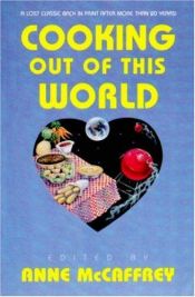 book cover of Cooking Out of This World by Энн Маккефри