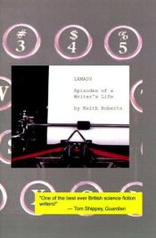 book cover of Lemady: Episodes of a Writer's Life by Keith Roberts