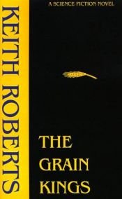 book cover of The Grain Kings by Keith Roberts