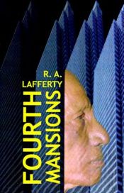 book cover of Fourth Mansions by R. A. Lafferty