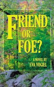 book cover of Friend or Foe by Eva Vogiel