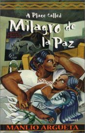 book cover of A Place Called Milagro De LA Paz by Manlio Argueta