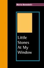 book cover of Little Stones at My Window: Selected Poems of Mario Benedetti by Mario Benedetti