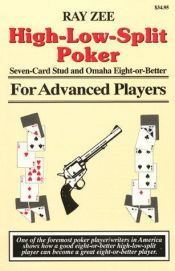 book cover of High-Low-Split Poker, Seven-Card Stud and Omaha Eight-or-better for Advan by ZeeRay