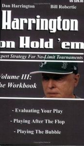 book cover of Harrington on Hold 'em: Workbook v. 3: Expert Strategies for No Limit Tournaments (Harrington on Hold'em) by Bill Robertie|Dan Harrington