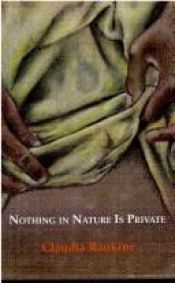 book cover of Nothing in Nature is Private (CSU Poetry Series) by Claudia Rankine