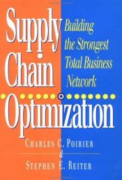 book cover of Supply chain optimization : building the strongest total business network by Charles C. Poirier