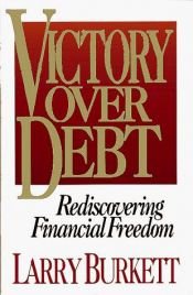 book cover of Victory Over Debt by Larry Burkett