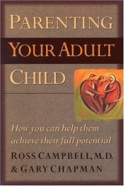 book cover of Parenting Your Adult Child: How You Can Help Them Achieve Their Full Potential by Gary D. Chapman