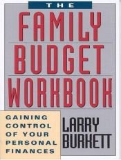 book cover of Family Budget Workbook: Gaining Control of Your Personal Finances by Larry Burkett