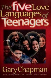 book cover of The Five Love Languages of Teenagers by Гері Чепмен