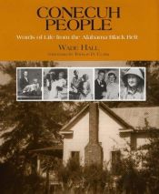 book cover of Conecuh People: Words of Life from the Alabama Black Belt by Wade H. Hall