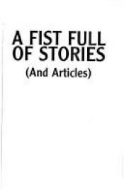 book cover of A Fist Full of Stories (and Articles) by جو آر لانسدال