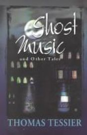 book cover of Ghost Music: And Other Tales by Thomas Tessier
