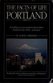 book cover of The facts of life in Portland, Oregon by Elaine S. Friedman