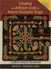 book cover of Creating an Antique Look in Hand-hooked Rugs (Framework) by Cynthia Norwood