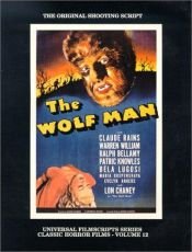 book cover of The Wolf Man (Universal Filmscript Series) by Philip J. Riley