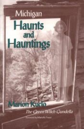 book cover of Michigan Haunts and Hauntings by Marion Kuclo: The Green Witch Gundella