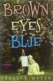 book cover of Brown Eyes Blue by Carolyn Meyer