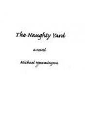 book cover of The Naughty Yard by Michael Hemmingson