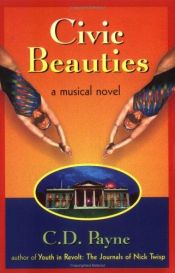 book cover of Civic beauties : a novel with songs by C. D. Payne