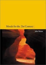 book cover of Morals for the 21st Century by John Baines