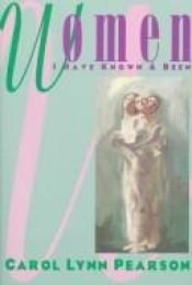 book cover of Women I Have Known and Been by Carol Lynn Pearson