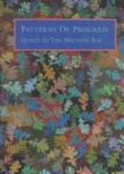 book cover of Patterns of Progress: Quilts in the Machine Age by Barbara Brackman