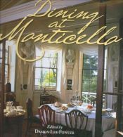 book cover of Dining at Monticello: In Good Taste and Abundance by Damon Lee Fowler
