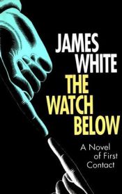 book cover of The Watch Below by James White