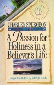 book cover of A Passion for Holiness in a Believer's Life (Believer's Life Sereis) by Charles Spurgeon