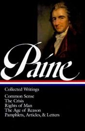 book cover of Thomas Paine : Collected Writings : Common Sense / The Crisis / Rights of Man / The Age of Reason by 托马斯·潘恩