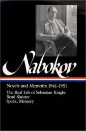 book cover of Vladimir Nabokov: Novels and Memoirs 1941-1951: the Real Life of Sebastian Knight, Bend Sinister, Speak, Memory by ولادیمیر ناباکوف