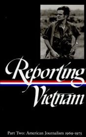 book cover of (vie) Reporting Vietnam: American Journalism 1969-1975 (Part Two) (Library of America) by Library of America