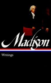 book cover of James Madison: Writings by Джеймс Медісон