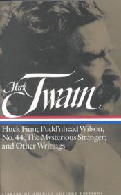 book cover of Mark Twain: Huck Finn: Huck Finn Pudd'nhead Wilson No 44 Mysterious Stranger other Writings (Library of America College by Marks Tvens