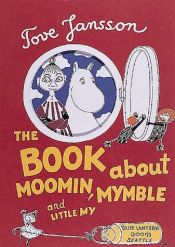 book cover of The Book about Moomin, Mymble and Little My by Tove Jansson