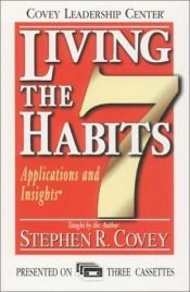book cover of Living the Seven Habits Applications and Insights by Στίβεν Ρ. Κόβεϊ