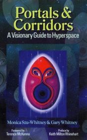 book cover of Portals and Corridors: A Visionary Guide to Hyperspace by Gary L. Whitney