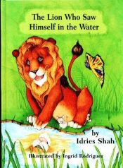 book cover of The Lion Who Saw Himself in the Water by Idries Shah