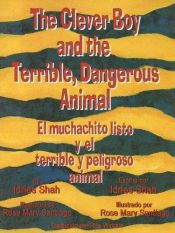 book cover of The Clever Boy and the Terrible, Dangerous Animal by Idries Shah