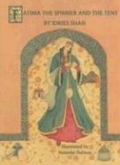 book cover of Fatima the spinner and the tent by Idries Shah