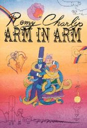 book cover of Arm in Arm: a Collection of Connections, Endless Tales, Reiterations and Other E by Remy Charlip