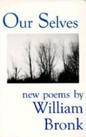 book cover of Our Selves: Selected Poems by William Bronk