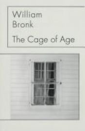 book cover of Cage of Age by William Bronk