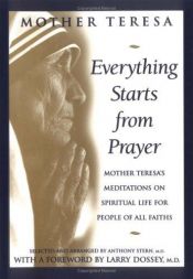 book cover of Everything Starts from Prayer: Mother Teresa's Meditations on Spiritual Life for People of All Faiths by Mother Teresa