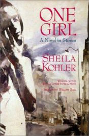 book cover of One Girl: A Novel in Stories by Sheila Kohler