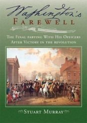 book cover of Washington's Farewell to His Officers: After Victory in the Revolution by Stuart Murray